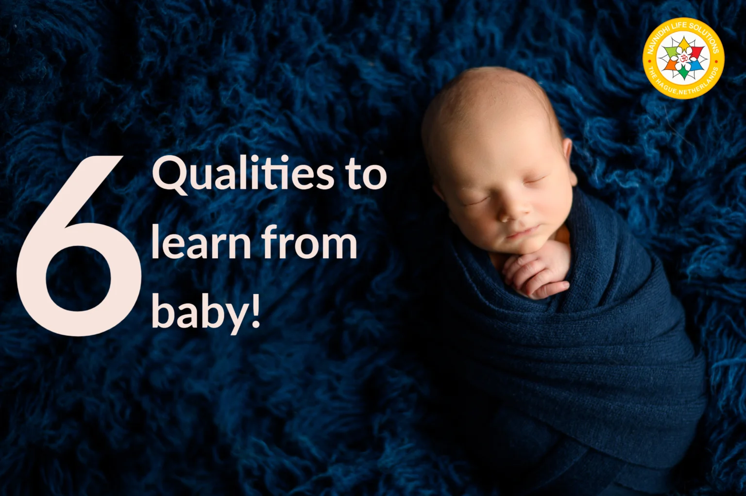 6 amazing baby qualities to use in your life